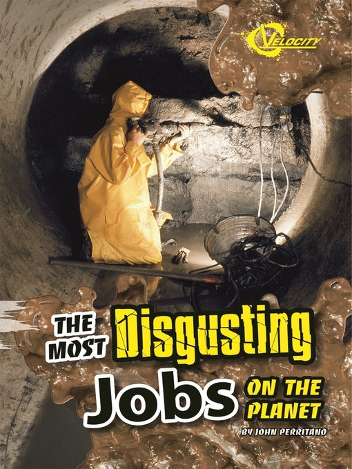 Title details for The Most Disgusting Jobs on the Planet by John Perritano - Wait list